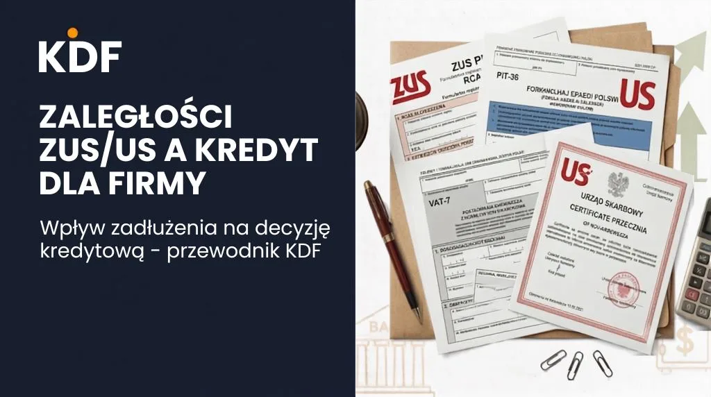 Zaległości w ZUS lub US a kredyt dla firmy. Dlaczego bank odmawia i co da się z tym zrobić
